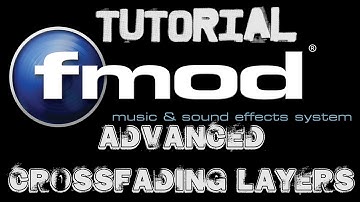 FMOD Studio [Tutorial] - Advanced Crossfading Layers & DSP