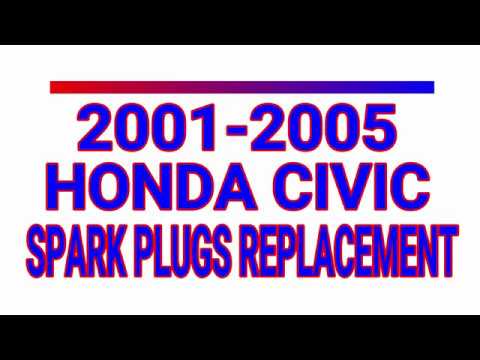 2001-2005 Honda Civic Spark Plugs Replacement - YouTube