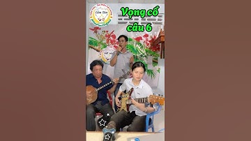 Vọng cổ câu 6 - Cẩm Tiên Đàn Guitar & Ông ngoại Đàn Sến Và tiếng hát của Hữu Kiệt