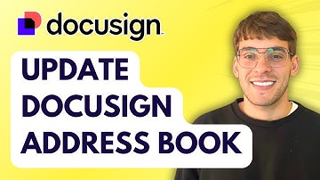 How to Update Docusign Address Book [2025 Guide]
