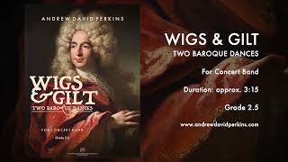 WIGS &amp; GILT (Two Baroque Dances) Andrew David Perkins (ASCAP)