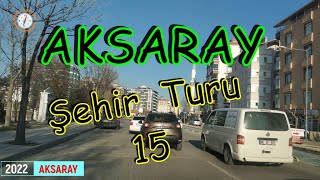 Araba İle Aksaray Şehir Turu - 15 Aksaray City Tour By Car - 15 - Nisan -2022