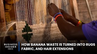 How Banana Waste Is Turned Into Rugs, Fabric, And Hair Extensions | World Wide Waste