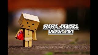 Wawa Shazwa - Undur Diri