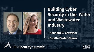 Building Cyber Security in the Water and Wastewater Industry - SANS ICS Security Summit 2021