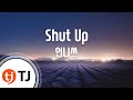 [TJ노래방] Shut Up - 언니쓰(Feat.유희열) / TJ Karaoke