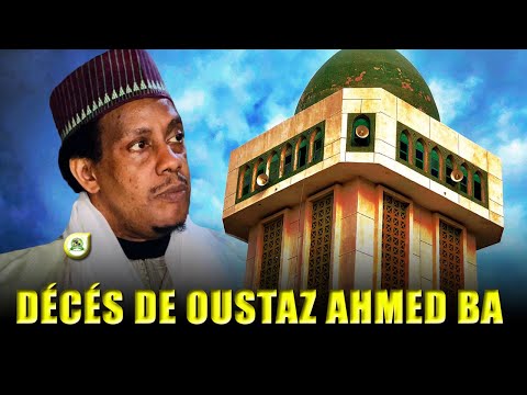 Urgent : Décès de Oustaz Ahmed Ba •@Faydatidianiya