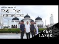 Episode 50 : Naik ke Tugu Modal⁉️Menara Masjid Raya Baiturrahman‼️