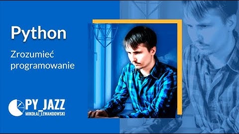 Python - Zrozumieć programowanie | Tydzień 3 | Powitanie