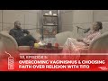 Overcoming vaginismus  choosing faith over religion with tito the writer