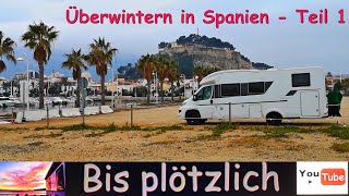 Überwintern mit dem Wohnmobil in Spanien  Teil 1  Anreise