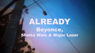 ALREADY Beyonce, Shatta Wale & Major Lazer (Lyrics) Resimi