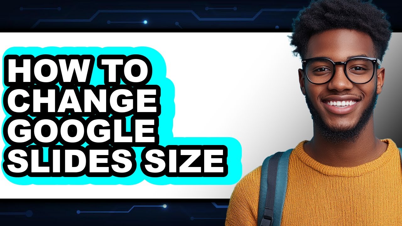 How to Change Google Slides Size - Full Guide