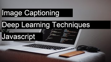 Develop an image captioning model using deep learning techniques. with JavaScript using Practical Ex