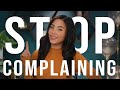 3 Things To Stop Complaining About