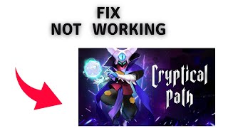 How to Fix Cryptical Path Not working or not loading on PC