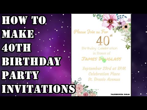 How to Make 40th Birthday Party Invitations