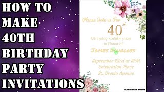 How to Make 40th Birt ay Party Invitations