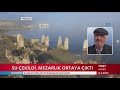 Sular Çekildi, Mezarlık Ortaya çıkıt. Yozgat