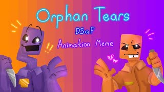•Orphan Tears• {Animation Meme [Dayshift at Freddy's]}