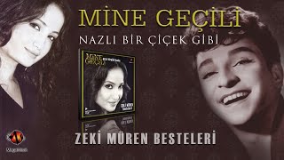 Mi̇ne Geçi̇li̇ - Nazlı Bi̇r Çi̇çek Gi̇bi̇