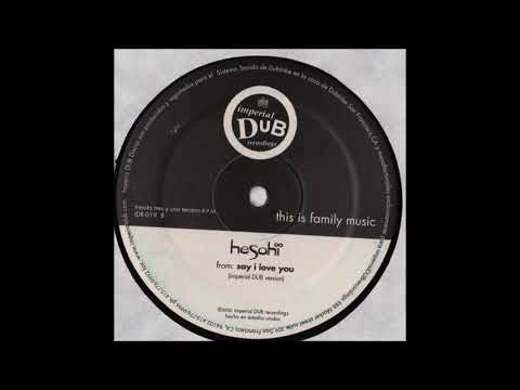 Hesohi — Hesohi - Say I Love You (Imperial Dub Version)
