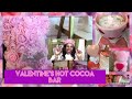 ULTIMATE VALENTINE’S HOT COCOA BAR/ DECORATE WITH ME!
