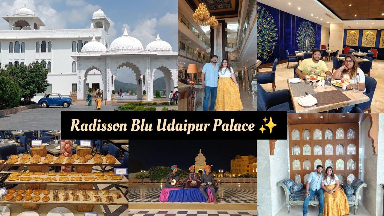 Radisson Blu Udaipur Palace Review / Room Tour - Breakfast Spread / Cultural Activities