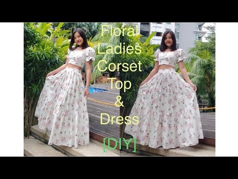 [DIY] Floral Ladies Corset Top & Dressเสื้อครอป กระโปรงระบาย3ชั้น