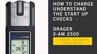Drager X-am 2500 – How to Understand the Start Up Checks