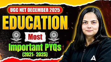 UGC NET Education Paper 2 | UGC NET Education Most Important PYQs (2021- 2025) By Anjali Mam