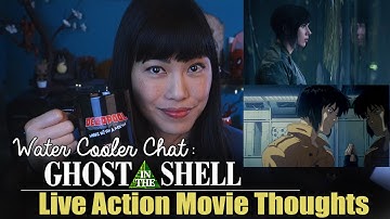 Ghost in the Shell Live Action Movie Thoughts | Water Cooler Chat