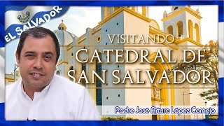 Iglesia de San Salvador y Virgen del Rosario - EL SALVADOR - Padre Arturo Cornejo