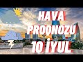 Sabaha olan hava proqnozu 10 iyul 2021 ci il