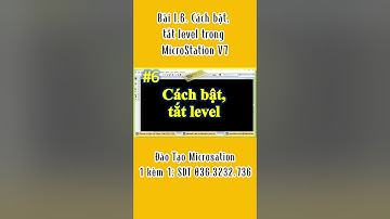 Bài I 6  Cách bật, tắt level trong Phần Mềm MicroStation V7