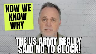 Now We Know Why The US Army REALLY Said NO To Glock!