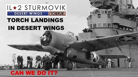 IL2 DESERT WINGS TORCH LANDINGS 4K UHD