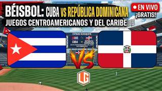 CUBA VS REPUBLICA DOMINICANA - SANTO DOMINGO: JUEGOS CENTROAMERICANOS Y DEL CARIBE 2026