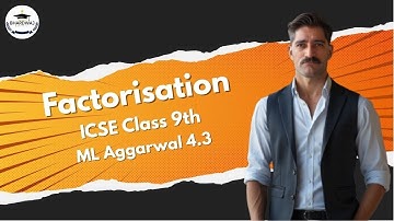 ICSE Class 9th Factorisation | Exercise 4.3 | ML Aggarwal | Bhardwaj Gurukul