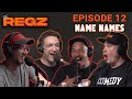 Name names  the regz w robert kelly dan soder luis j gomez and joe list ep 12