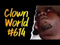 Clown world 614