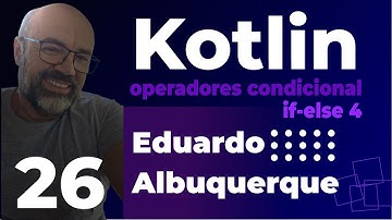 Aula 26 - Resolvendo Problemas Reais com if Aninhado em Kotlin: Lógica Complexa Simplificada