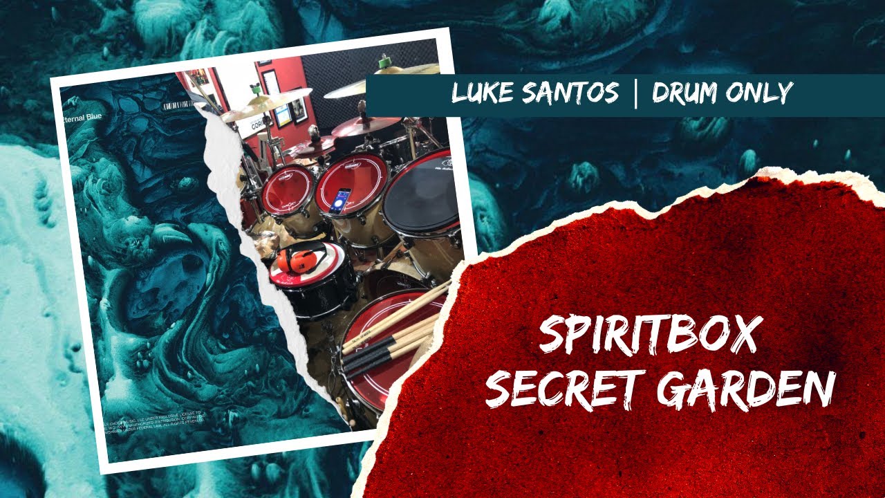 SPIRITBOX | SECRET GARDEN | LUKE SANTOS | DRUM ONLY