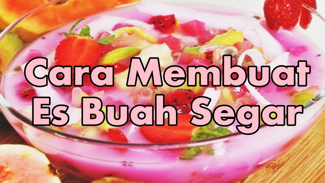 Contoh Teks Prosedur Cara Membuat Es Buah Seputar Buah