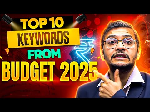🚨Top 10 Keywords from Budget 2025 YOU CANNOT MISS | Sajal Sir | Indian Budget