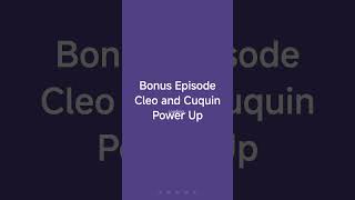 (BOUNS) Cleo And Cuquin Power Up