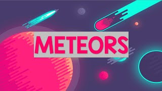 Meteors | Animation