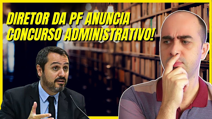 Diretor da PF fala em Concurso para área administrativa e chamar mais PFs