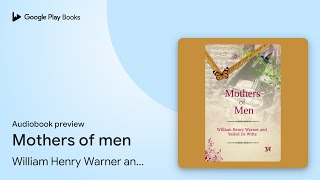 Mothers of men by William Henry Warner and Ysabel De Witte · Audiobook preview