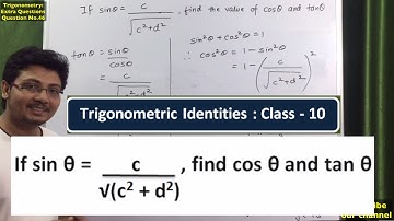 If sin theta=c/root of c^2+d^2, find the values of cos theta and tan theta | Trigonometry |